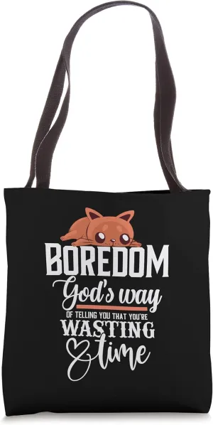Men Boredom God’s Way Of Telling You Funny Cat Tee Tote Bag