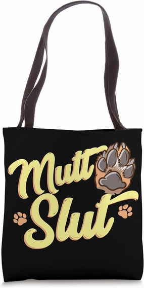 Mutt Slut Animal Rights Dog Rescuer Volunteer Doggo Adoption Tote Bag