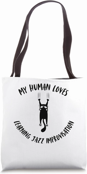 My Human Loves Learning Jazz Improvisation - Cat Parent Tote Bag