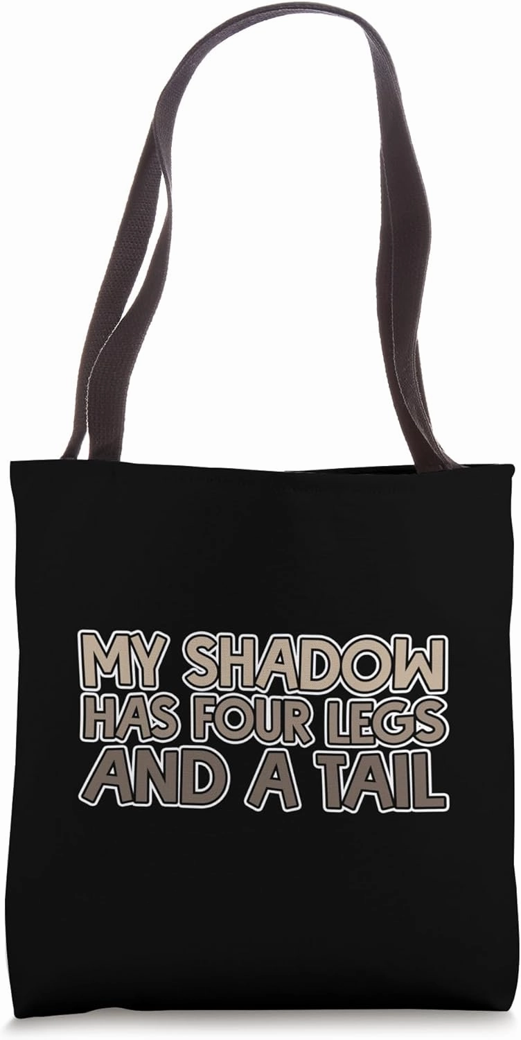 My Shadow Has Four Legs And A Tail Canine Companion Tote Bag