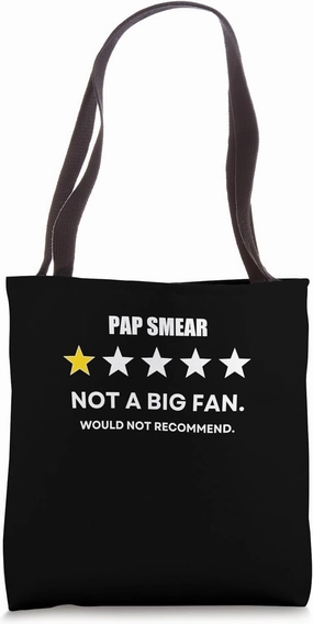Pap smear Not a Big Fan, Would Not Recommend Tote Bag
