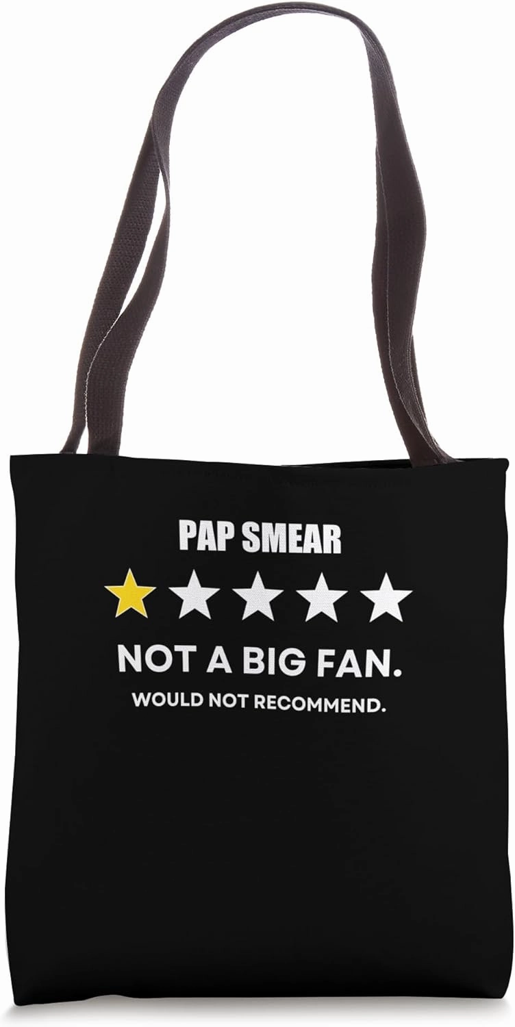 Pap smear Not a Big Fan, Would Not Recommend Tote Bag