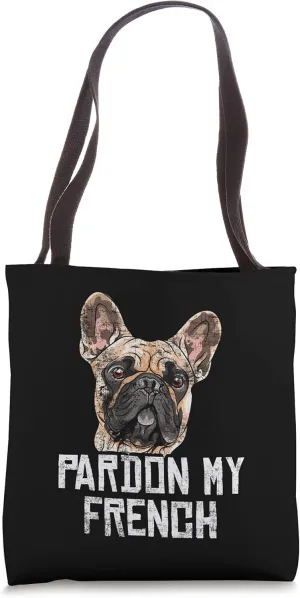 Pardon My French Funny Frenchie Bulldog Distressed Style Tote Bag