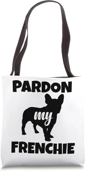 Pardon My Frenchie Bulldog Lovers Pet French Bulldog Tote Bag