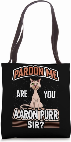 Pardon Me Are You Aaron Purr Sir Cat Tote Bag