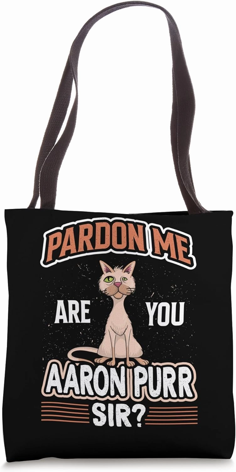 Pardon Me Are You Aaron Purr Sir Cat Tote Bag