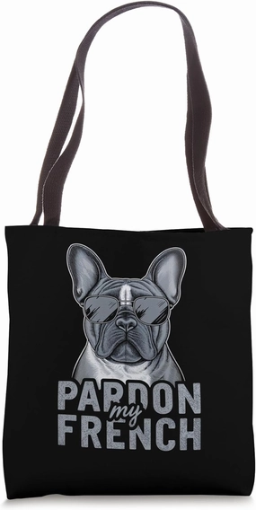 Pardon My French Bulldog Dog Pet Owner Frenchie Tote Bag