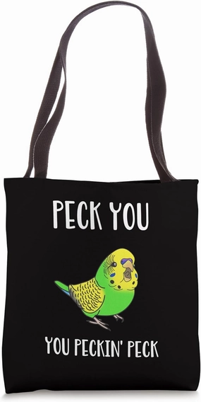 Peck you you peckin peck Green Budgie Parakeet Bird Pet love Tote Bag