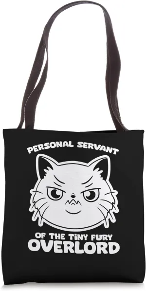 Personal Servant of the Tiny Furry Overlord Cat Lover Owner Tote Bag