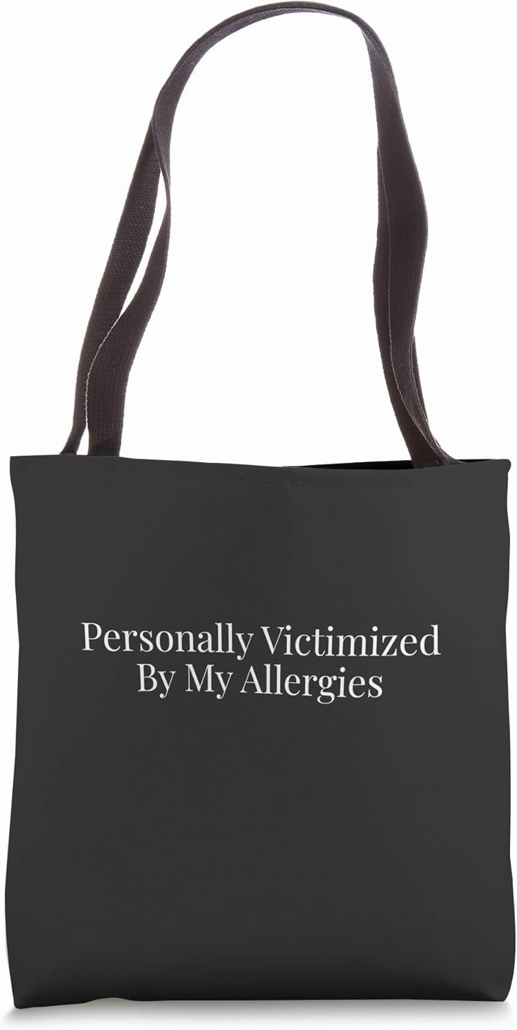 Personally Victimized By My Allergies Men Women Sarcastic Tote Bag