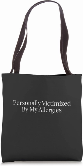Personally Victimized By My Allergies Men Women Sarcastic Tote Bag
