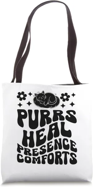 Purrs Heal Presence Comforts Cat Lover Feline Pet Meow Tote Bag