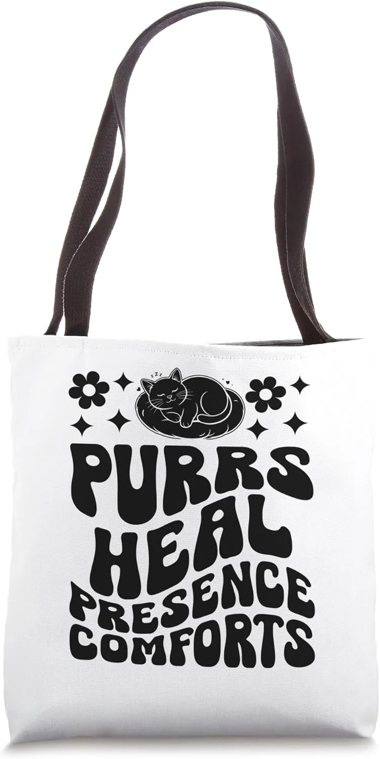 Purrs Heal Presence Comforts Cat Lover Feline Pet Meow Tote Bag