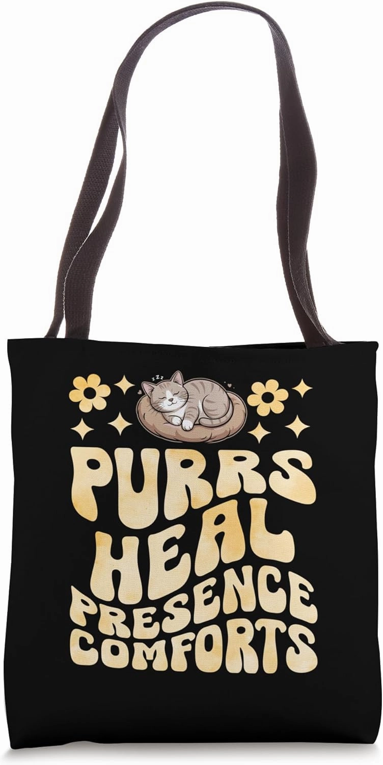 Purrs Heal Presence Comforts Cat Lover Feline Pet Meow Tote Bag