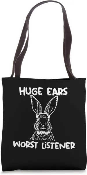 rabbit huge ears worst listener bunny Tote Bag