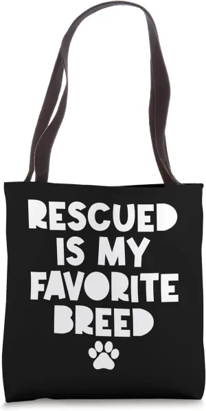 Rescued Is My Favorite Breed Pet Lover Animal Rescue Tote Bag