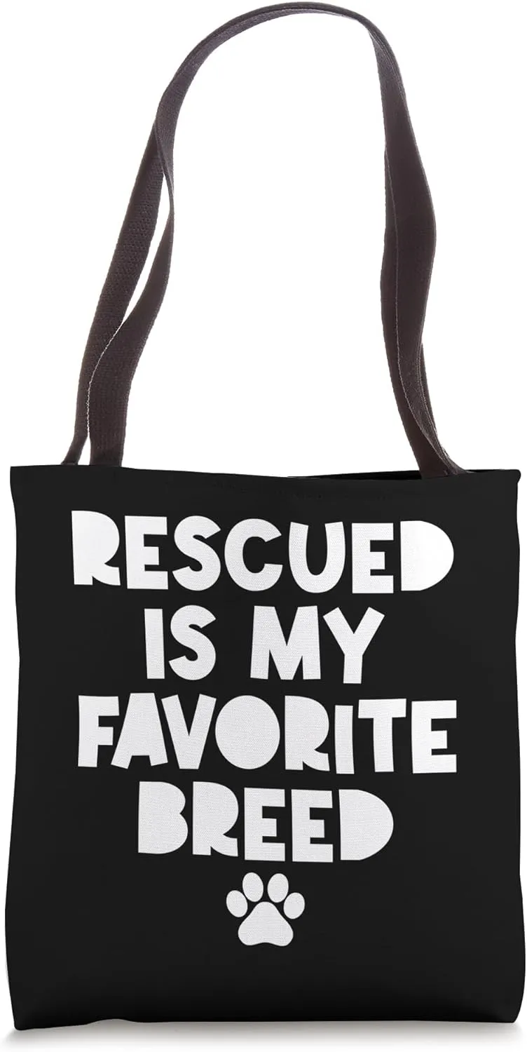 Rescued Is My Favorite Breed Pet Lover Animal Rescue Tote Bag
