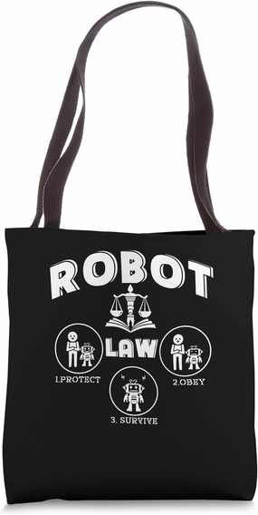 Robot Laws Protect Obey Survive Tote Bag