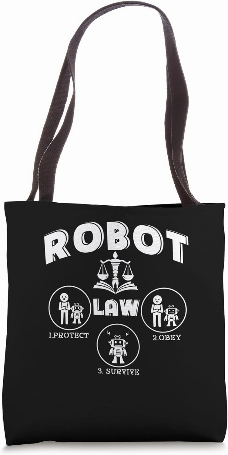 Robot Laws Protect Obey Survive Tote Bag