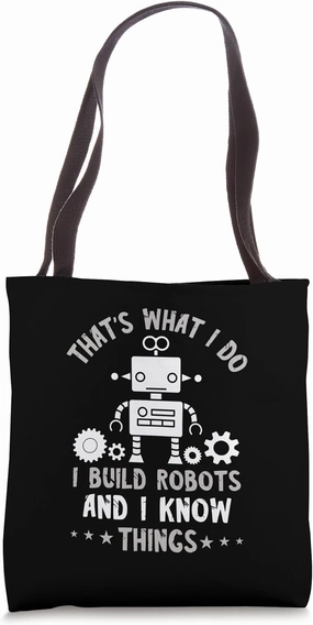 Robotic Engineering That's What I Do Roboticist Robotics Tote Bag