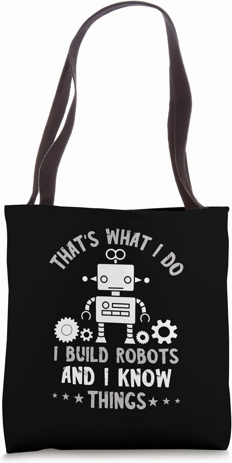 Robotic Engineering That's What I Do Roboticist Robotics Tote Bag