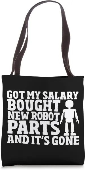 Robotics Engineering Salary Joke Roboter Robotic Tote Bag