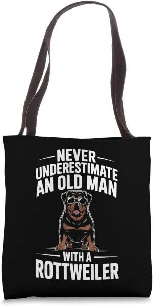 Rottweiler Dad Never Underestimate Old Man With A Rottweiler Tote Bag
