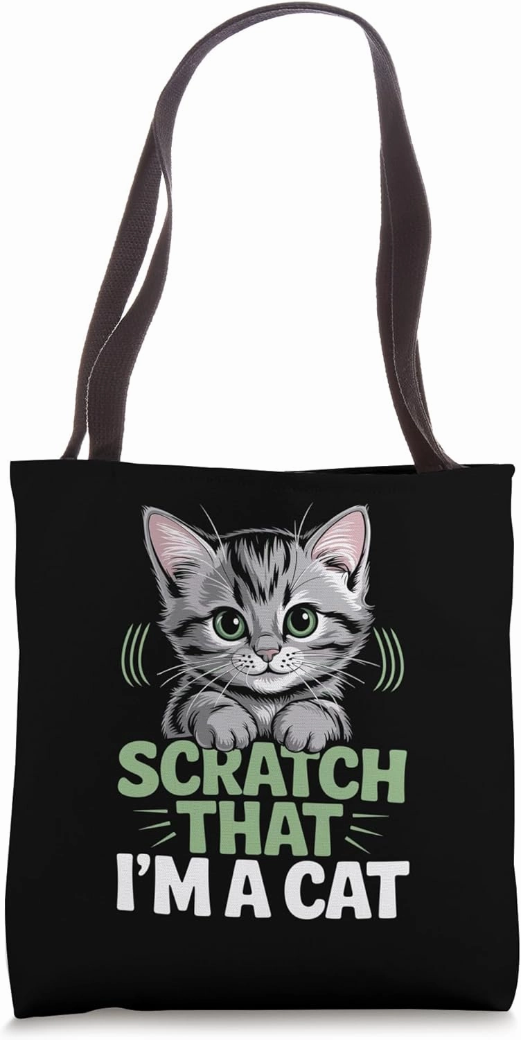 Scratch That I'm A Cat Cat Lover Feline Pet Meow Love Cats Tote Bag