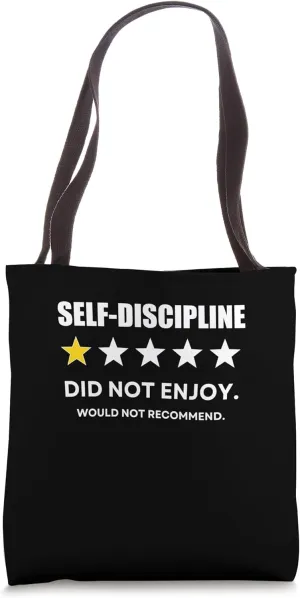 Self-Discipline One Star Did not enjoy, Wouldn't Recommend Tote Bag