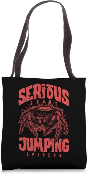 Serious About Jumping Spiders Pet Spider Owner Tote Bag