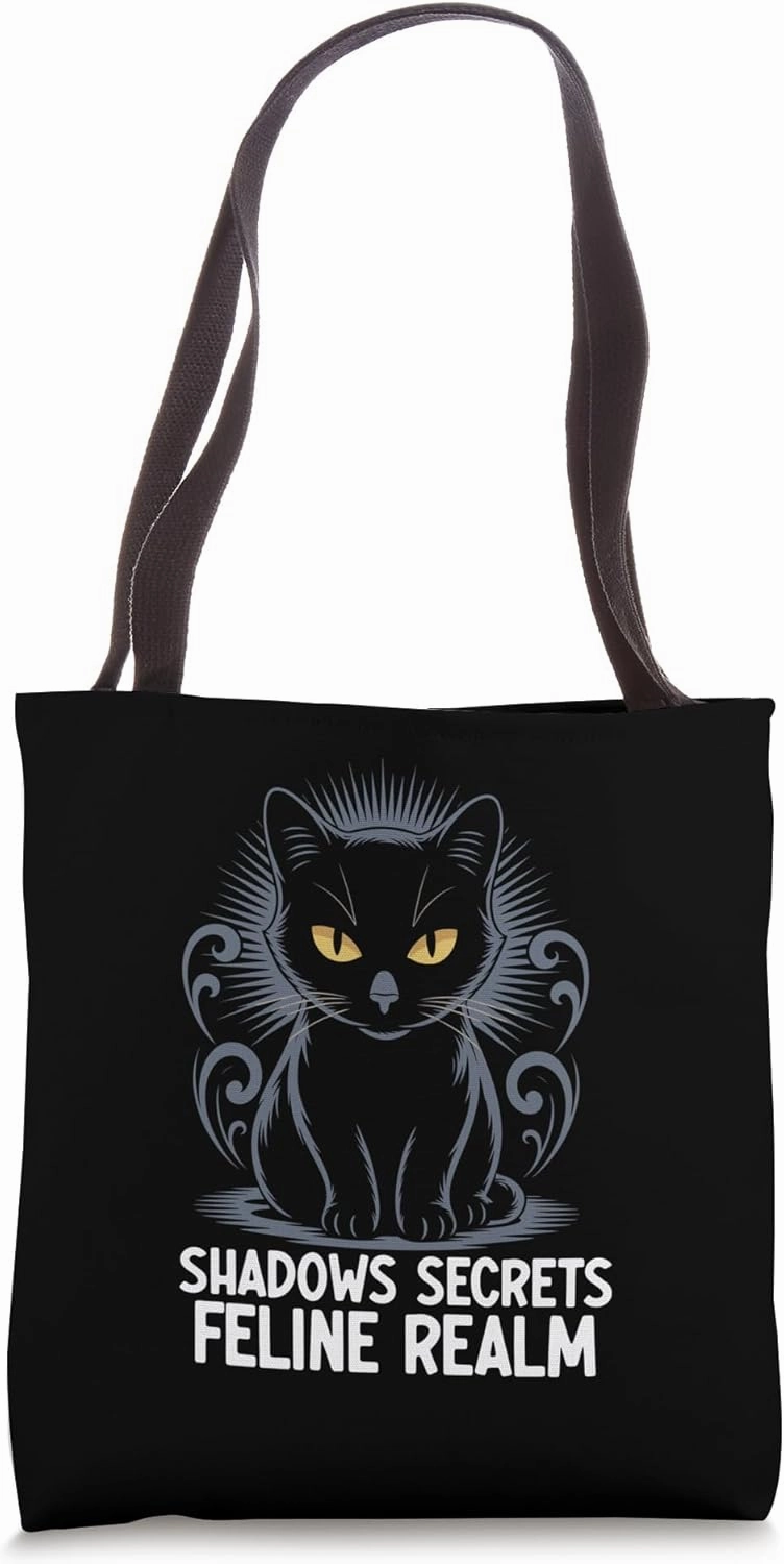 Shadows Secrets Feline Realm Cat Lover Feline Pet Meow Cats Tote Bag