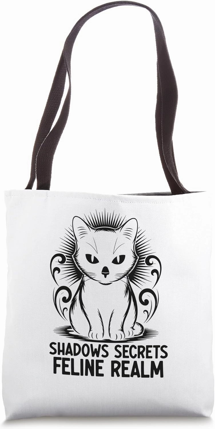 Shadows Secrets Feline Realm Cat Lover Feline Pet Meow Cats Tote Bag