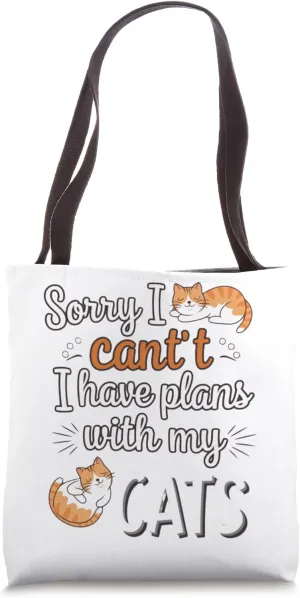 Sorry I Can't I Have Plans with My Cats, Funny Cat Lover Tote Bag