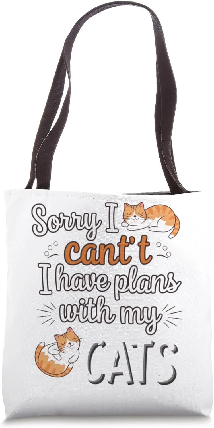 Sorry I Can't I Have Plans with My Cats, Funny Cat Lover Tote Bag