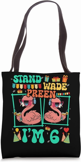 Stand Wade Preen I'm 6 Bird Flamingo Kid 6th Birthday Tote Bag