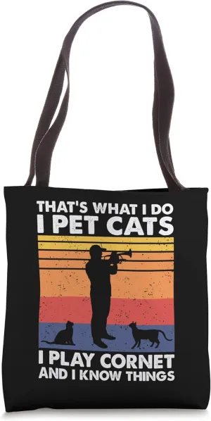 That's What I Do I Pet Cats I Play Cornet & I Know Things Tote Bag