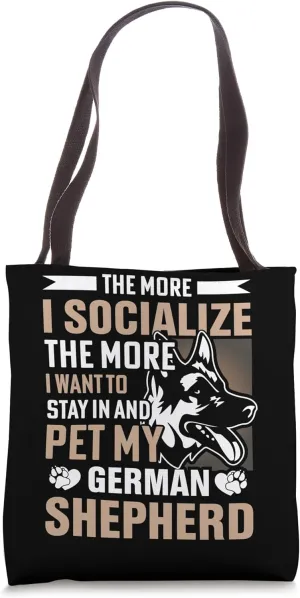 The More I Socialize The More I Want To Stay In And Pet My G Tote Bag