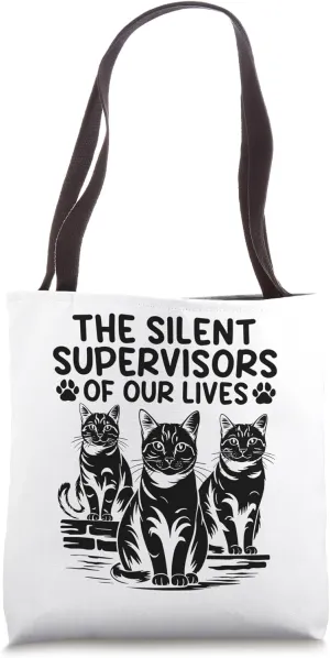 The Silent Supervisors Of Our Lives Cat Lover Feline Pet Tote Bag