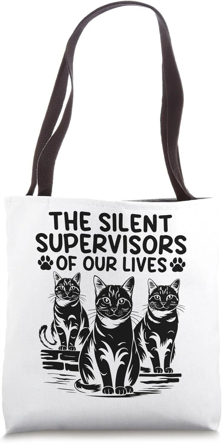 The Silent Supervisors Of Our Lives Cat Lover Feline Pet Tote Bag