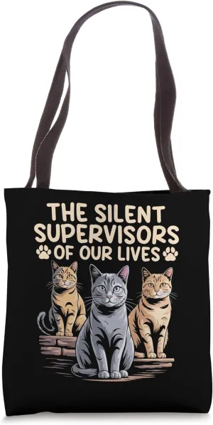 The Silent Supervisors Of Our Lives Cat Lover Feline Pet Tote Bag