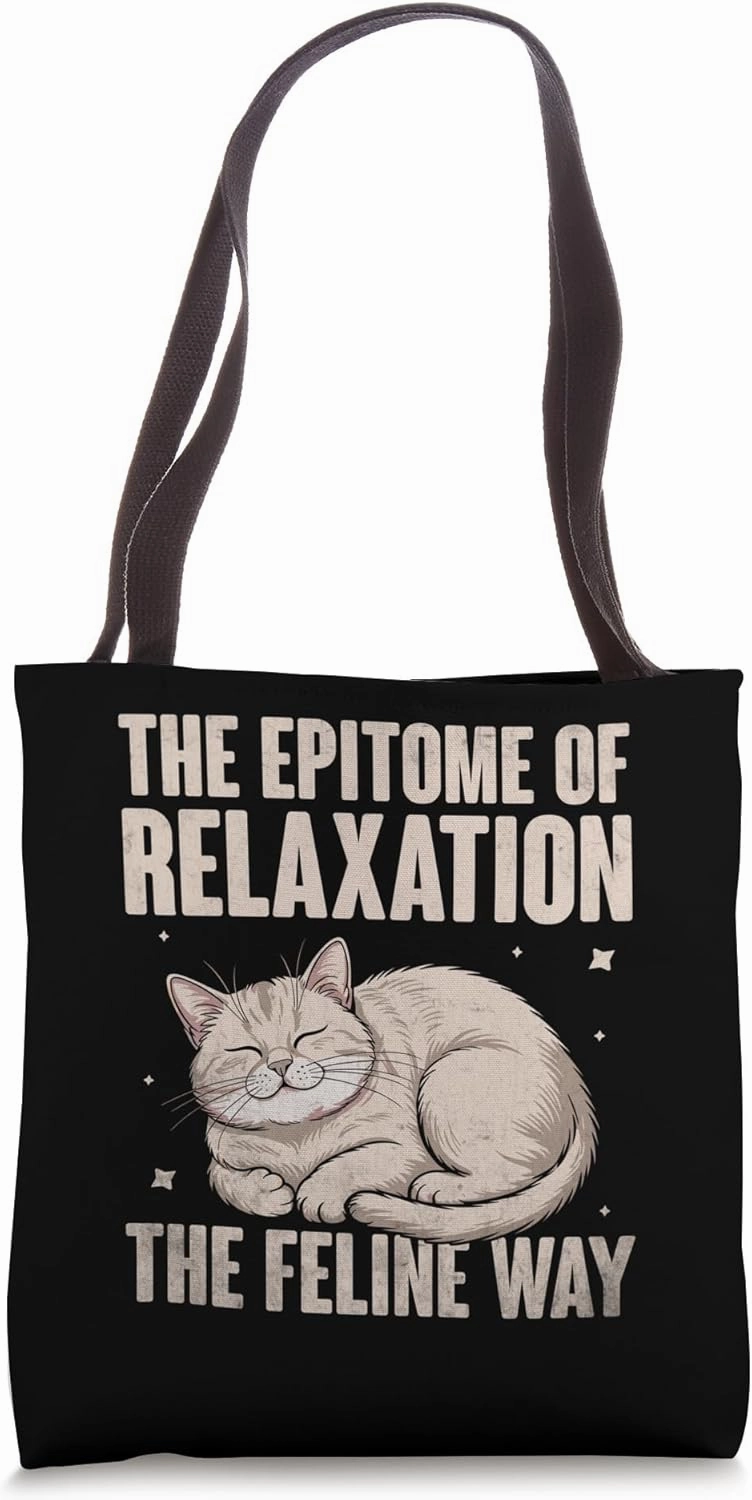 The Epitome Of Relaxation The Feline Way Cat Lover Pet Meow Tote Bag