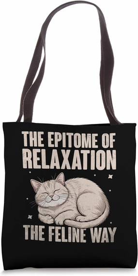 The Epitome Of Relaxation The Feline Way Cat Lover Pet Meow Tote Bag