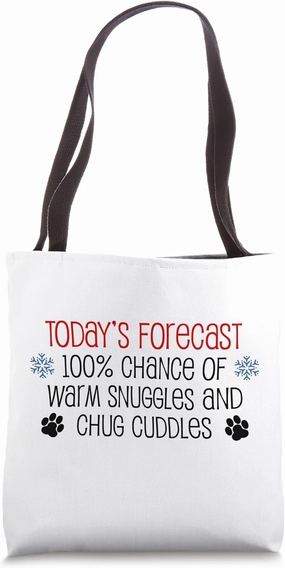 Today's Forecast Warm Snuggles And Chug Cuddles Tote Bag