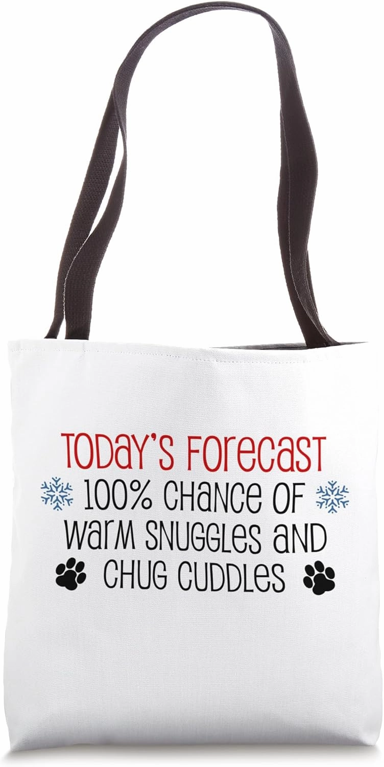 Today's Forecast Warm Snuggles And Chug Cuddles Tote Bag