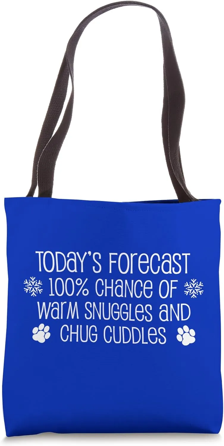 Today's Forecast Warm Snuggles And Chug Cuddles Tote Bag