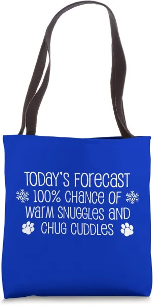Today's Forecast Warm Snuggles And Chug Cuddles Tote Bag