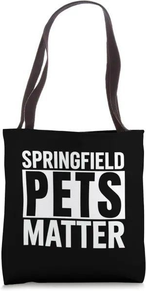 Trump They are eating The dogs cats Springfield Pets Matter Tote Bag
