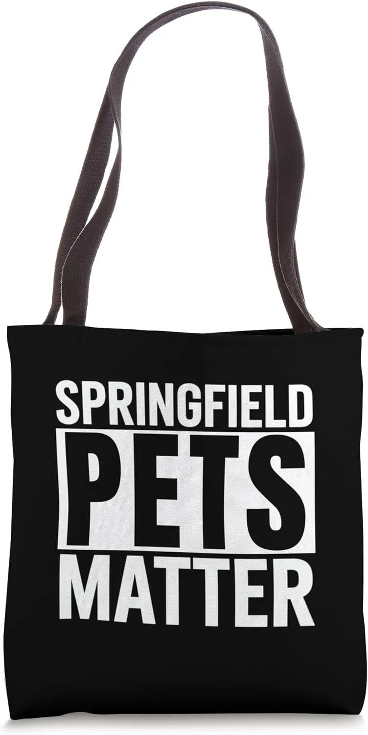 Trump They are eating The dogs cats Springfield Pets Matter Tote Bag