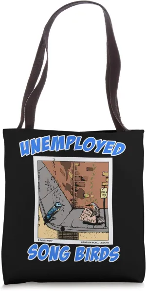 Unemployed Song Birds Funny Animal Novelty Gift Tote Bag