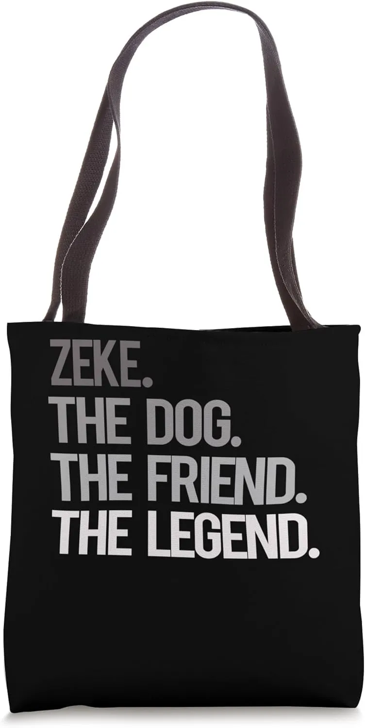 Zeke THE DOG THE FRIEND THE LEGEND - National Pet Day Tote Bag